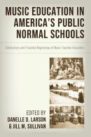 Music Education in America's Public Normal Schools