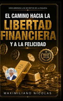 El Camino Hacia la Libertad Financiera y la Felicidad
