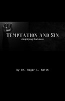Temptation and Sin: Amplifying Darkness!