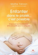 Enfanter dans le plaisir... C'est possible.