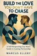 Build the Love You Don't Have to Chase