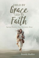 Held by Grace, Led by Faith