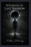 Rituals of the Last Shadow