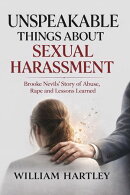 Unspeakable Things About Sexual Harassment