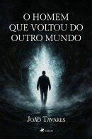 O Homem que Voltou do Outro Mundo