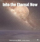 Into the Eternal Now