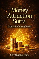 The money attraction Sutra: money is coming to me