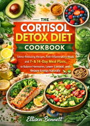 The Cortisol Detox Diet Cookbook