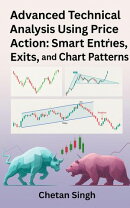 Advanced Technical Analysis Using Price Action: Smart Entries, Exits, and Chart Patterns
