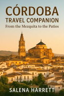 Córdoba Travel Companion: From the Mezquita to the Patios