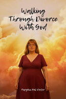 Walking Through Divorce with God