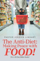 The Anti-Diet: Making Peace with FOOD!