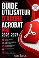 GUIDE UTILISATEUR D'ADOBE ACROBAT PRO 2026-2027