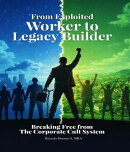 From Exploited Worker To Legacy Builder