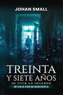 Treinta y siete años de infierno vivido