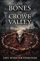 The Bones of Crowe Valley