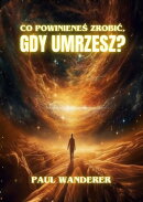 Co powinieneś zrobić, gdy umrzesz?