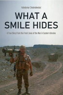 What a Smile Hides: A True Story from the Front Lines of the War in Eastern Ukraine