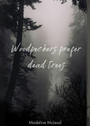 Woodpeckers prefer dead trees