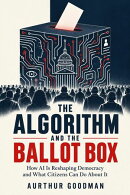 The Algorithm and the Ballot Box