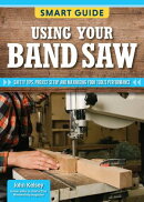 Smart Guide: Using Your Band Saw
