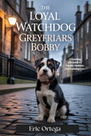 The Loyal Watchdog: Greyfriars Bobby