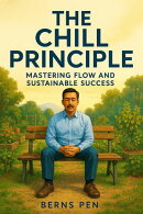 The Chill Principle: Mastering Flow and Sustainable Success