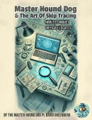 Master Hound Dog & The Art Of Skip Tracing
