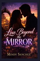 Love Beyond the Mirror