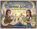 Hannah Szenes: My Metaphysical Sister