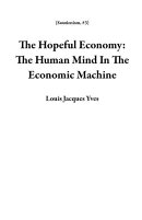 The Hopeful Economy: The Human Mind In The Economic Machine