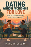 Dating Without Auditioning for Love