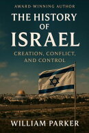 The History of Israel Creation, Conflict, and Control