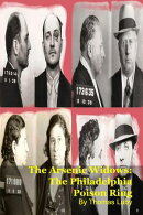 The Arsenic Widows: The Philadelphia Poison Ring