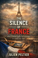 The Silence Of France: How a Nation Erased Its Languages to Create One Voice