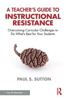 A Teacher's Guide to Instructional Resistance