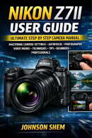 Nikon Z7ii User Guide
