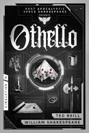 The Post Apocalyptic Space Shakespeare Book 2: Othello