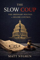 The Slow Coup