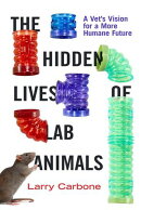 The Hidden Lives of Lab Animals