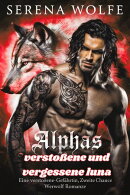 Alphas verstoßene und vergessene luna