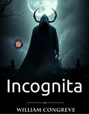 Incognita; or, Love and Duty Reconcil’d