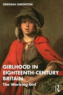 Girlhood in Eighteenth-Century Britain