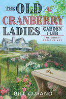 The Old Cranberry Ladies Garden Club: The Ghost and The Key