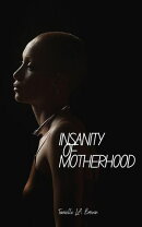 Insanity of Motherhood