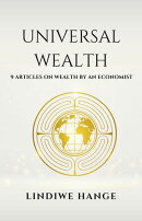 Universal Wealth: 9 Articles On Wealth By An Economist