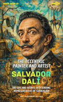 The Eccentric Painter and Artist Salvador Dalí
