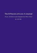 The 6 Flavors of Love: A Journal