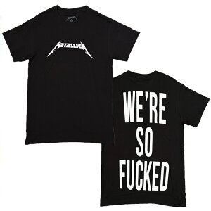 MUSIC ARTIST TEE WERE SO FUCKED MEN'S T-SHIRT / METALLICA MEN'S T-SHIRT / METALLICA / ���^���J / TEE / ���b�NT�V���c / �o���hT�V���c / ARTIST TEE / �A�[�e�B�X�g�e�B�[ / �~���[�W�b�N �e�B / CREW NECK TEE / ���� / SHORT SLE