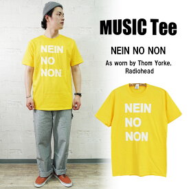 NEIN NO NON (As worn by Thom Yorke, Radiohead) 【MUSIC Tee】